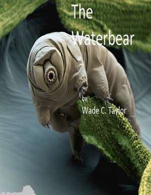 The Waterbear de MR Wade C. Taylor