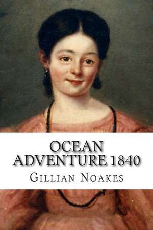 Ocean Adventure 1840 de Gillian Noakes