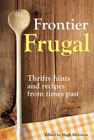 Frontier Frugal de Hugh Morrison