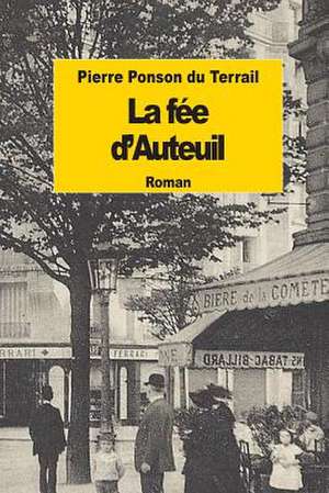 La Fee D'Auteuil de Pierre Alexis Ponson Du Terrail