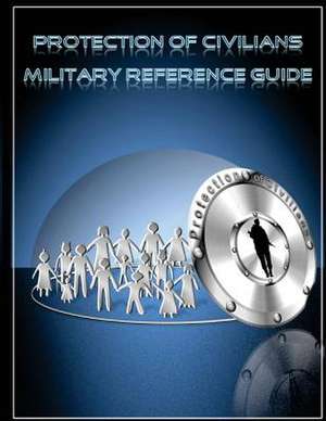 Protection of Civilians Military Reference Guide de Peacekeeping and Stability Operations in