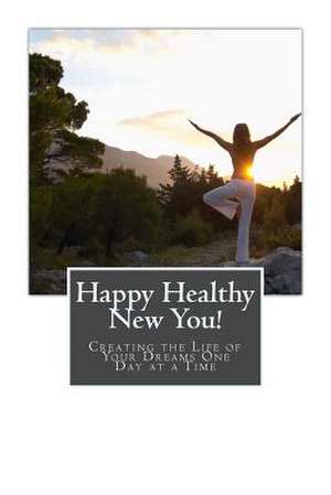 Happy Healthy New You! de Connie T. Bowman