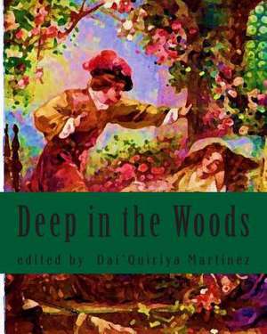 Deep in the Woods de Dai'quiriya Martinez