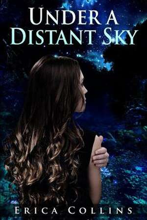 Under a Distant Sky de Erica Collins