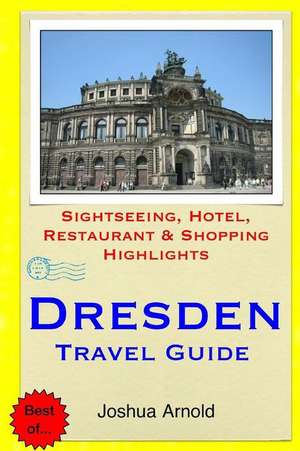 Dresden Travel Guide de Joshua Arnold