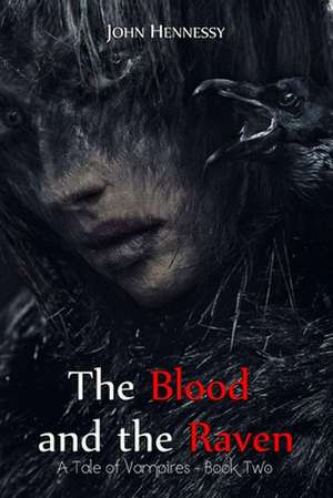 The Blood and the Raven de John Hennessy