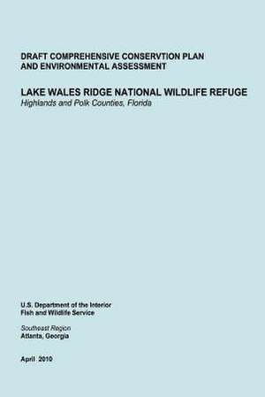 Lake Wales Ridge National Wildlife Refgue Highlands and Polk Counties, Florida de U. S. Department of the Interior