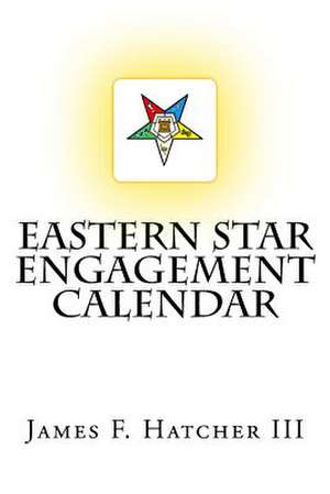 Eastern Star Engagement Calendar de James F. Hatcher III