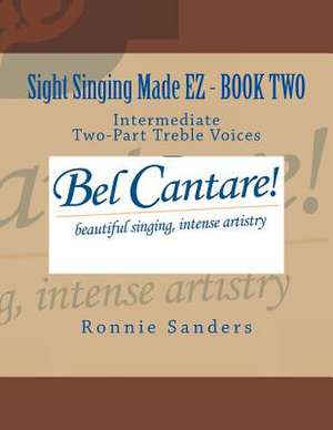 Sight Singing Made EZ - Book Two de Ronnie Sanders