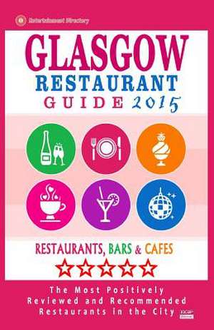 Glasgow Restaurant Guide 2015 de Frank J. Buckley