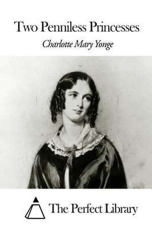 Two Penniless Princesses de Charlotte Mary Yonge