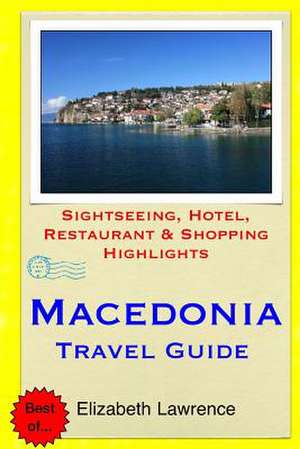 Macedonia Travel Guide de Elizabeth Lawrence