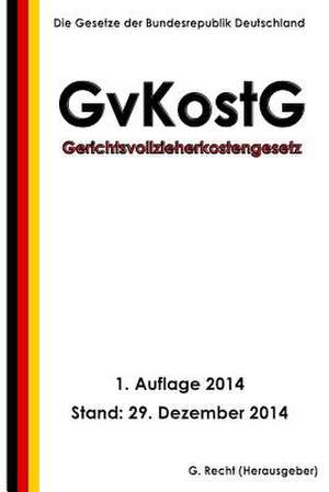 Gerichtsvollzieherkostengesetz - Gvkostg de G. Recht