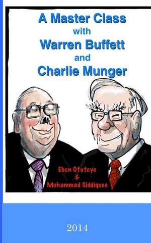 A Master Class with Warren Buffett and Charlie Munger de Eben Otuteye