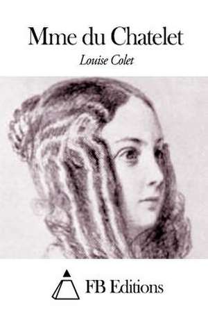 Mme Du Chatelet de Louise Colet