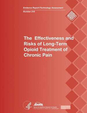 The Effectiveness and Risks of Long-Term Opioid Treatment of Chronic Pain de Agency for Healthcare Resea And Quality