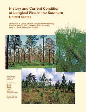 History and Current Condition of Longleaf Pine in the Southern United States de U S Dept of Agriculture