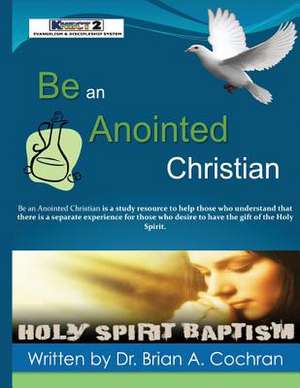 Be an Anointed Christian de Dr Brian a. Cochran