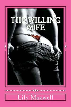 The Willing Wife de Lily Maxwell