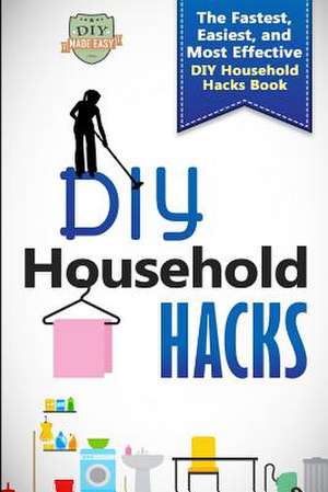 DIY Household Hacks de The Diy Reader