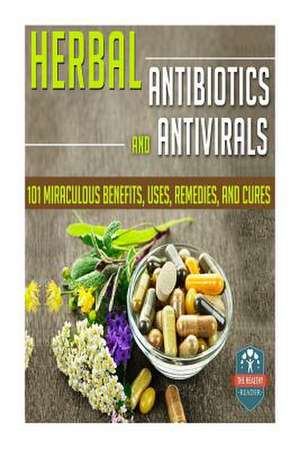 Herbal Antibiotics & Antivirals de The Healthy Reader