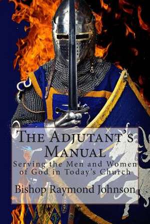 The Adjutant's Manual de Bishop Raymond Allan Johnson