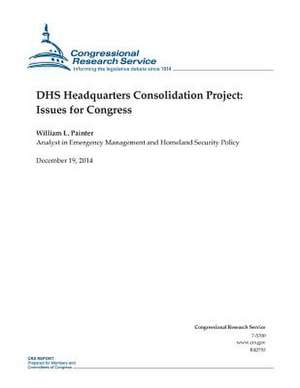 Dhs Headquarters Consolidation Project de Congressional Research Service