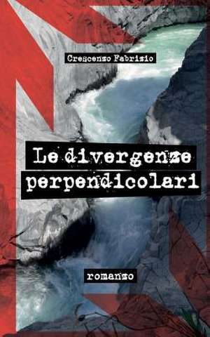 Le Divergenze Perpendicolari de Crescenzo Fabrizio