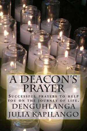 A Deacon's Prayer de Denguhlanga Julia Kapilango