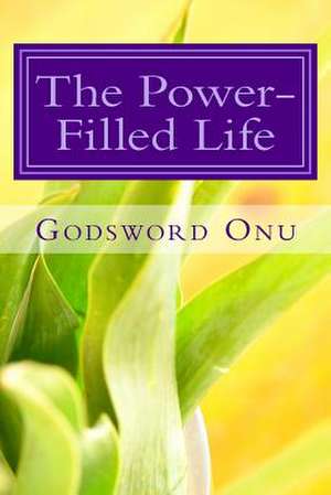 The Power-Filled Life de Onu, Apst Godsword Godswill