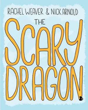 The Scary Dragon de Nicholas Arnold