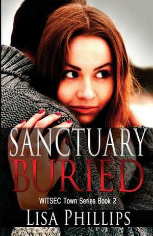 Sanctuary Buried de Lisa Phillips