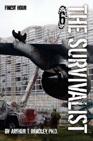 The Survivalist (Finest Hour) de Dr Arthur T. Bradley