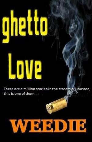 Ghetto Love de Weedie