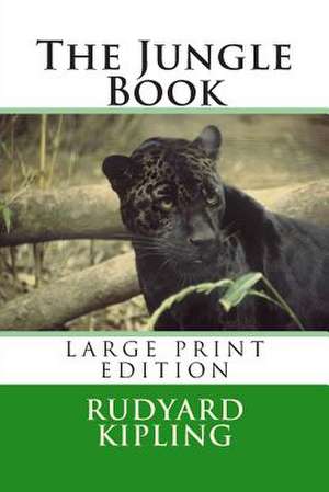 The Jungle Book - Large Print Edition de Rudyard Kipling