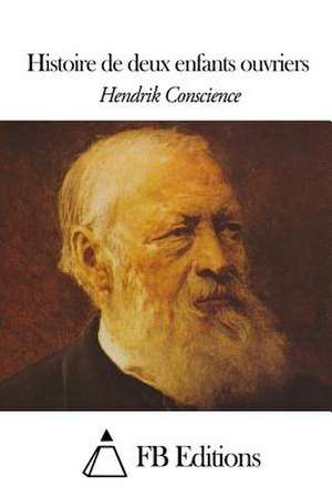 Histoire de Deux Enfants Ouvriers de Hendrik Conscience