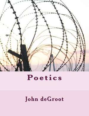 Poetics de MR John deGroot