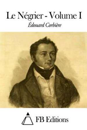 Le Negrier - Volume I de Edouard Corbiere