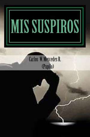 MIS Suspiros de Carlos W. Mercedes Pupilo