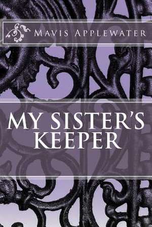 My Sisters Keeper de Mavis Applewater