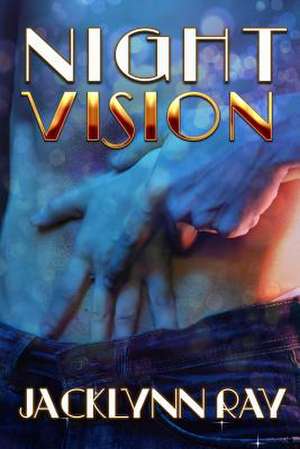 Night Vision de Jacklynn Ray