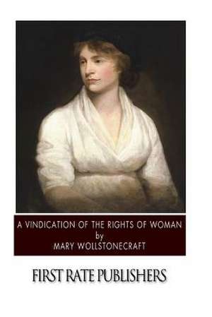 A Vindication of the Rights of Woman de Mary Wollstonecraft