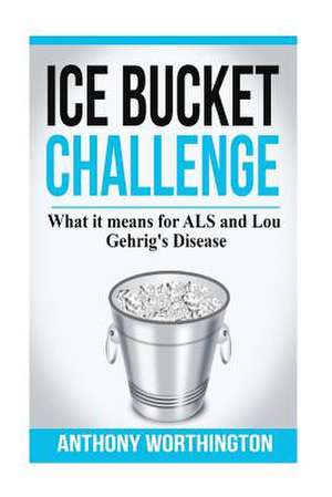 Ice Bucket Challenge de Anthony Worthington