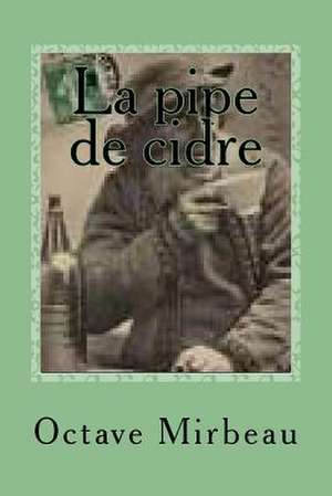 La Pipe de Cidre de M. Octave Mirbeau