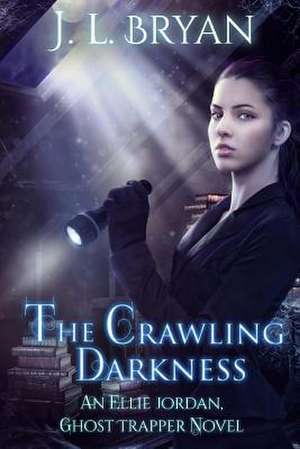 The Crawling Darkness de J. L. Bryan