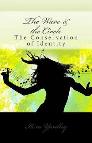 The Wave & the Circle de Ilexa Yardley