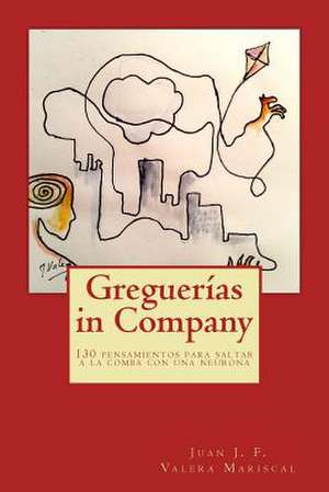 Greguerias in Company de Juan J. F. Valera Mariscal