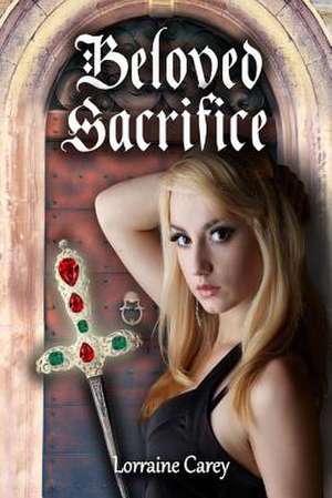 Beloved Sacrifice de Lorraine Carey