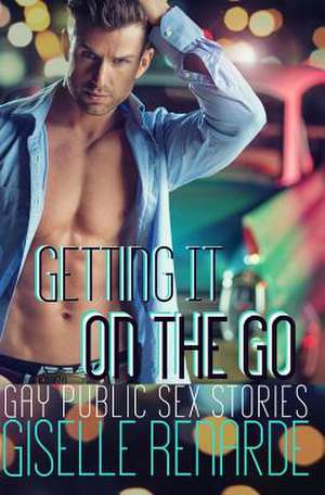 Getting It on the Go de Giselle Renarde