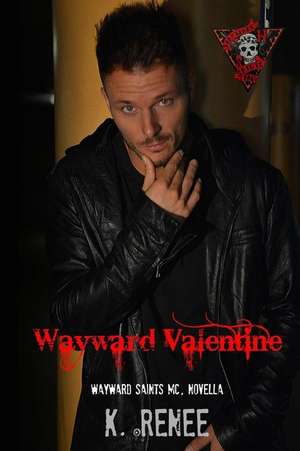 Wayward Valentine de K. Renee